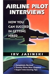 Airline Pilot Interviews - How you can succeed in getting hired, by Irv Jasinski