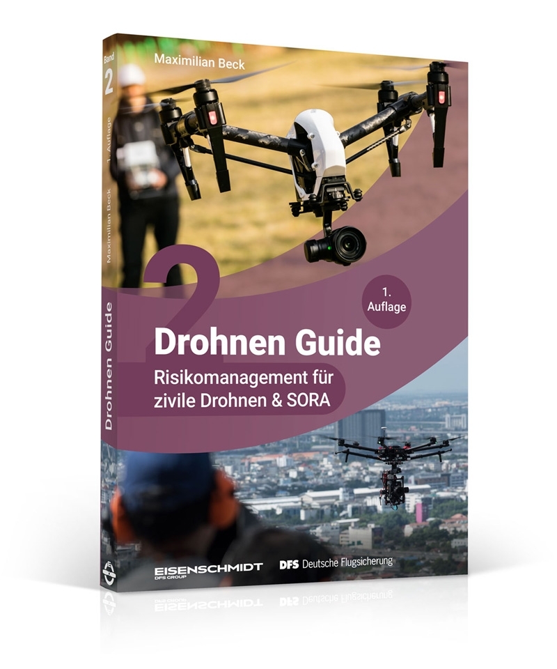 Drohnen Guide, Band 2 - Risikomanagement für zivile Drohnen und SORA