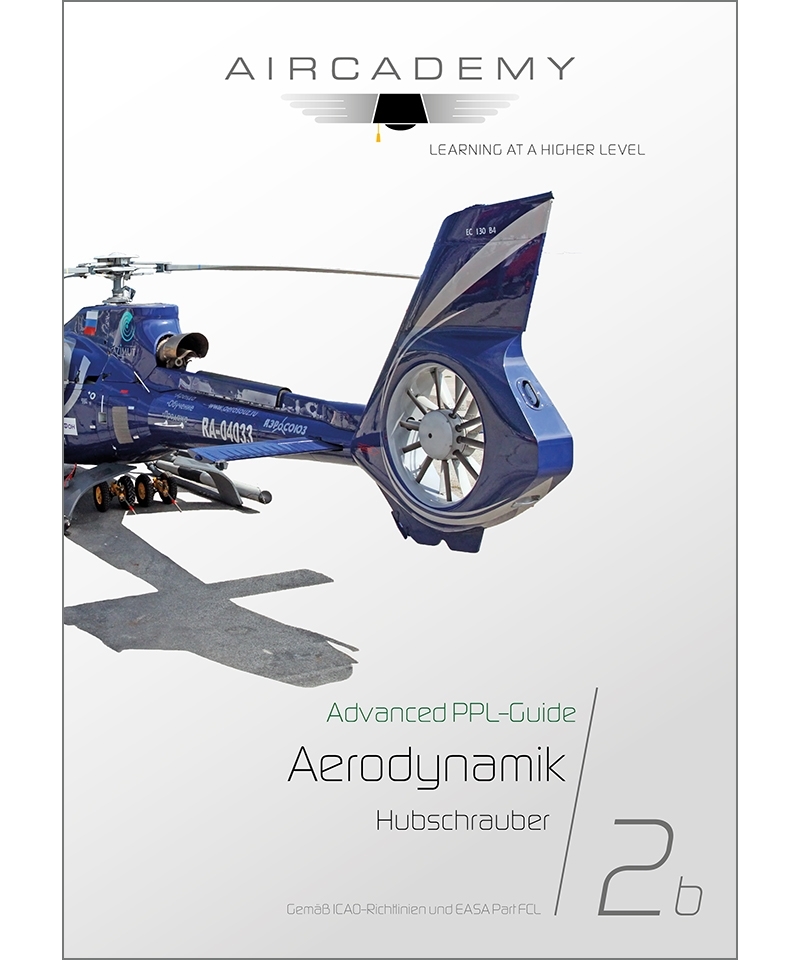 AirCademy Advanced PPL-Guide - Aerodynamik Hubschrauber (Band 2b)
