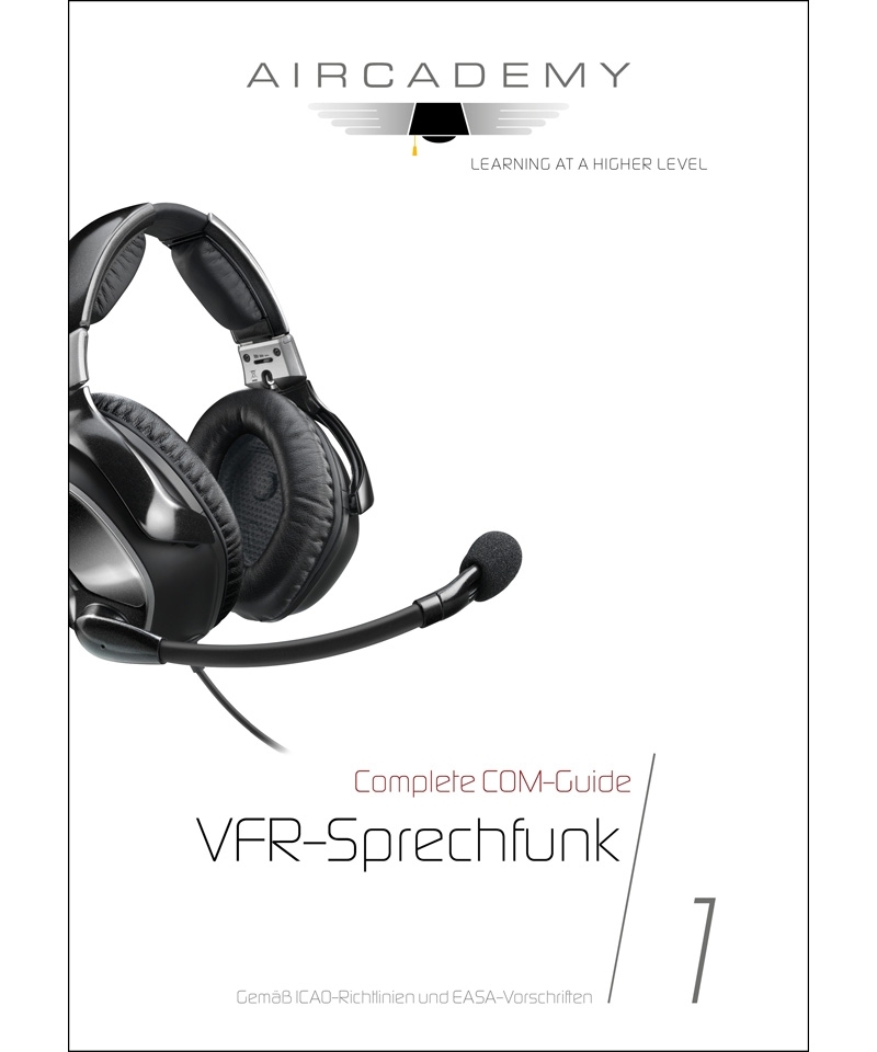 AirCademy Complete COM-Guide - BZF I / II - VFR-Sprechfunk AirCademy Complete COM-Guide - BZF I / II - VFR-Sprechfunk