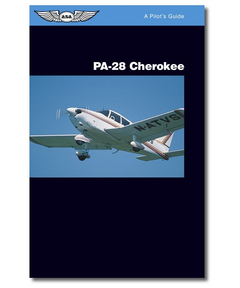 ASA, PA 28 Piper Cherokee Pilots Guide ASA, PA 28 Piper Cherokee Pilots Guide