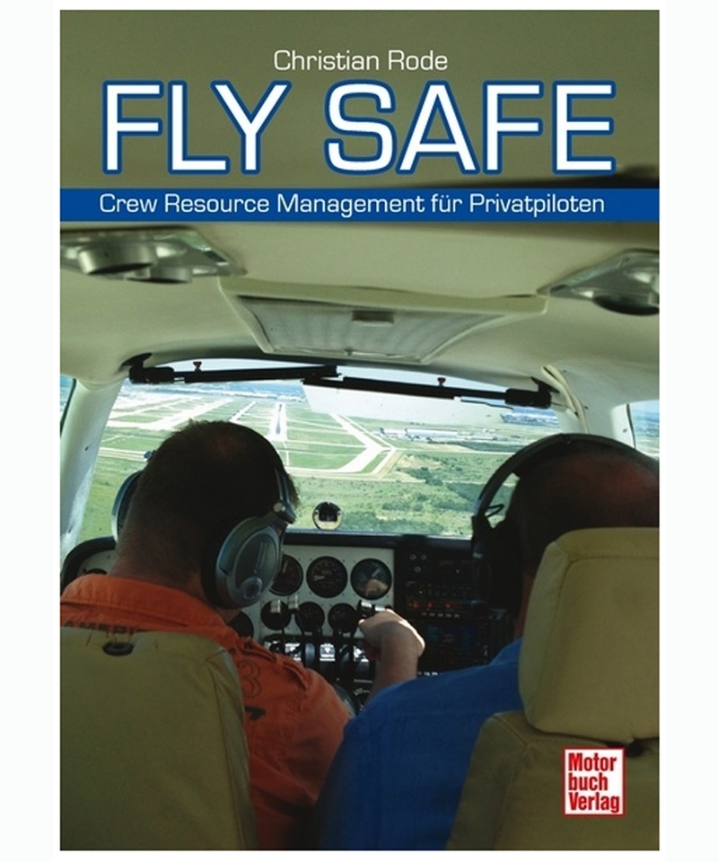 Fly Safe - Crew Resource Management für Privatpilo