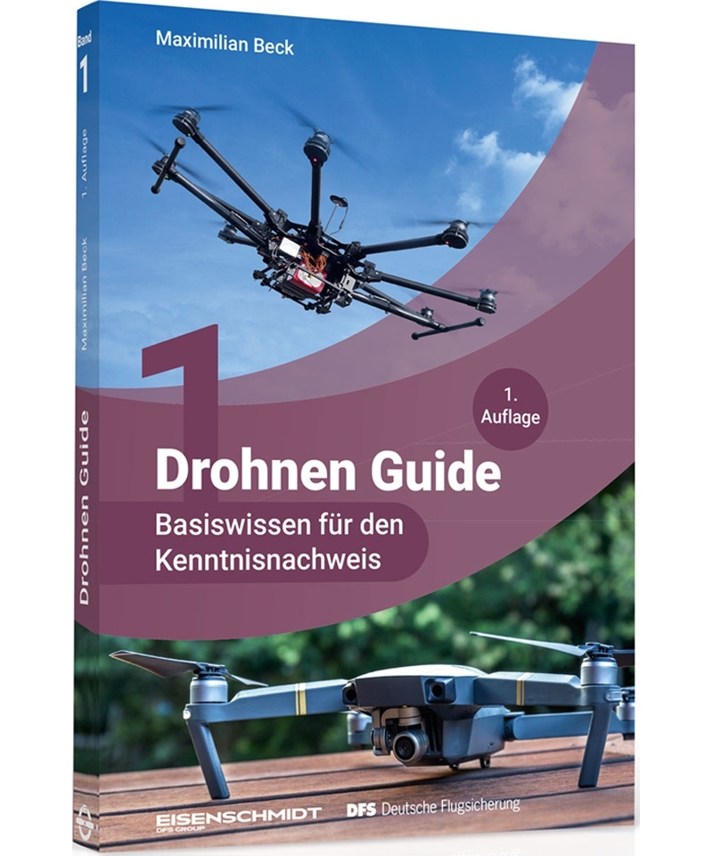 Drohnen Guide - Basiswissen für den Kenntnisnachwe Drohnen Guide - Basiswissen für den Kenntnisnachwe