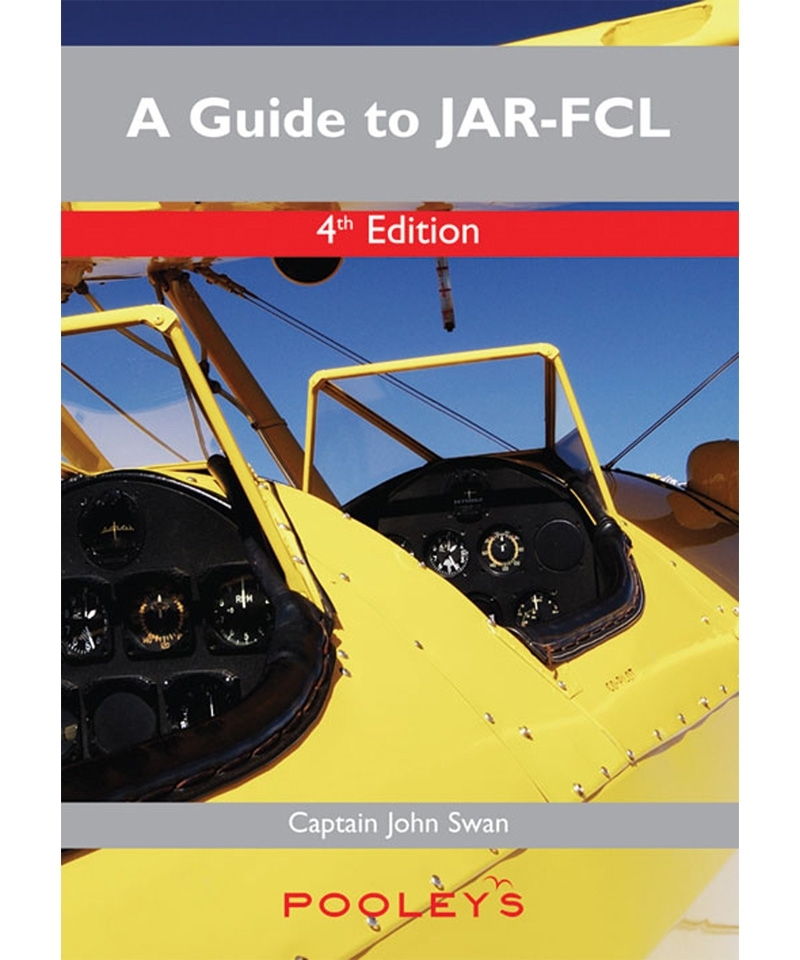 A Guide to JAR-FCL - 4th Edition A Guide to JAR-FCL - 4th Edition