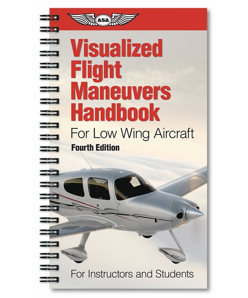 ASA, Visualized Flight Maneuvers Handbook - For Lo