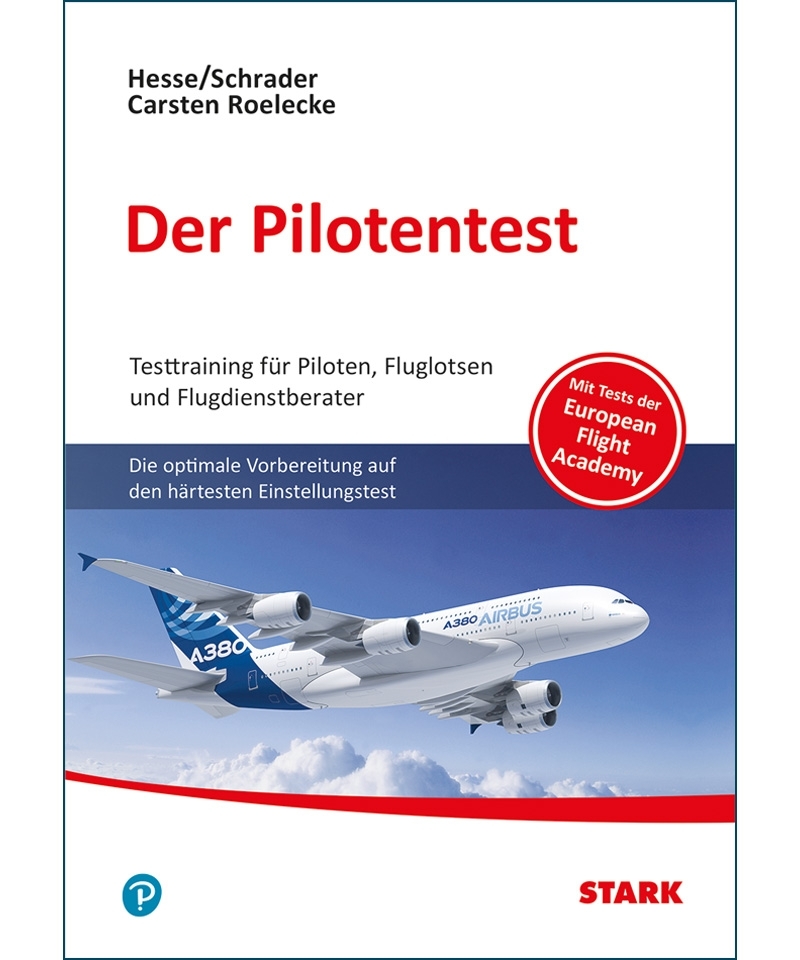Der Pilotentest - Testtraining für Piloten, Fluglotsen u. Flugdienstberater Der Pilotentest - Testtraining für Piloten, Fluglotsen u. Flugdienstberater