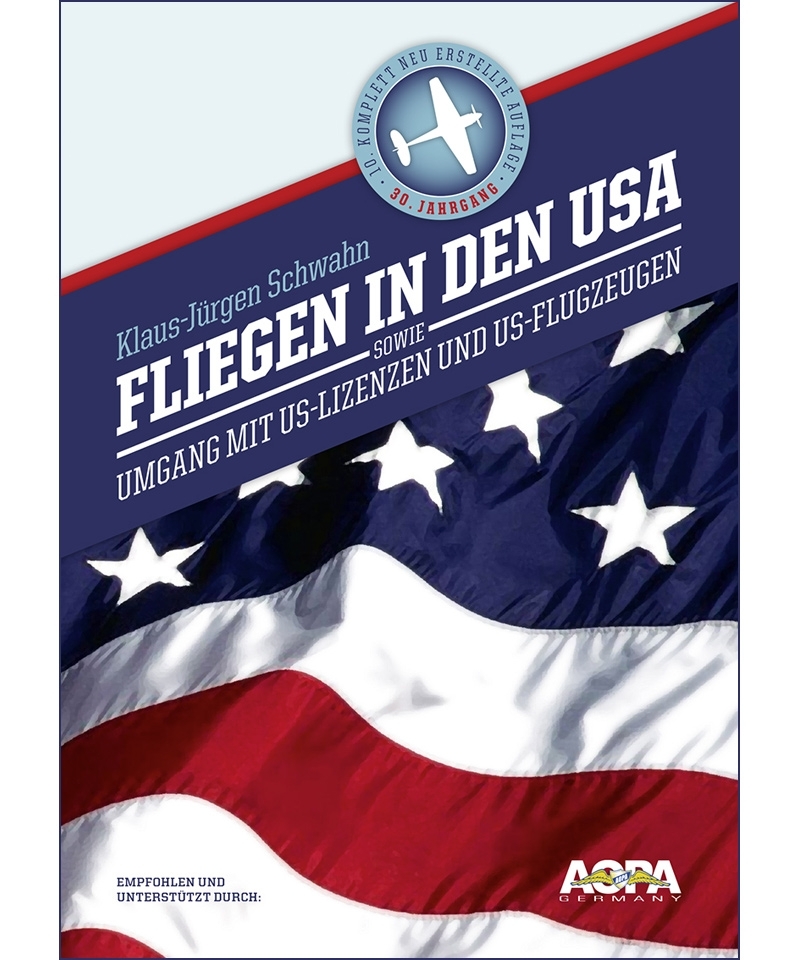 Fliegen in den USA - sowie Umgang mit US-Lizenzen / -Flugzeugen Fliegen in den USA - sowie Umgang mit US-Lizenzen / -Flugzeugen
