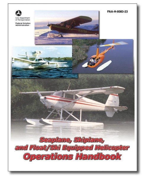 Seaplane, Skiplane and Float/Ski Equipped Helicopter Operations Handbook
