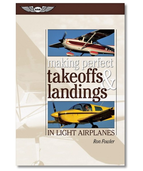 ASA, Making Perfect Takeoffs & Landings in Light Airplanes