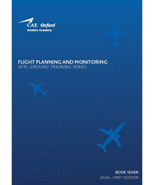Flight Planning & Monitoring - CAE Oxford EASA ATPL Training Manual (Buch 7)