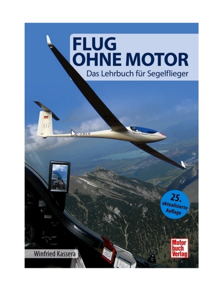 Flug ohne Motor - ein Lehrbuch für Segelflieger